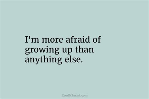 i'm afraid of growing up